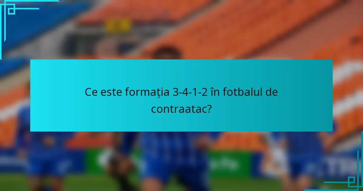 Ce este formația 3-4-1-2 în fotbalul de contraatac?